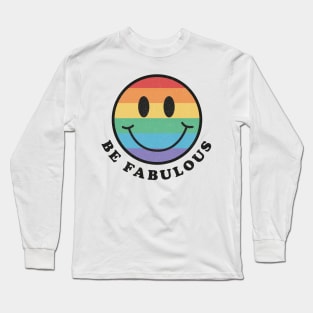 Be Fabulous-Pride Long Sleeve T-Shirt